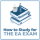 How to Study for the EA Exam